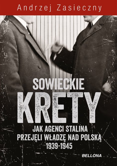 ebooki: Sowieckie krety. Jak agenci Stalina przejęli władzę nad Polską 1939-1945 &ndash; ebook