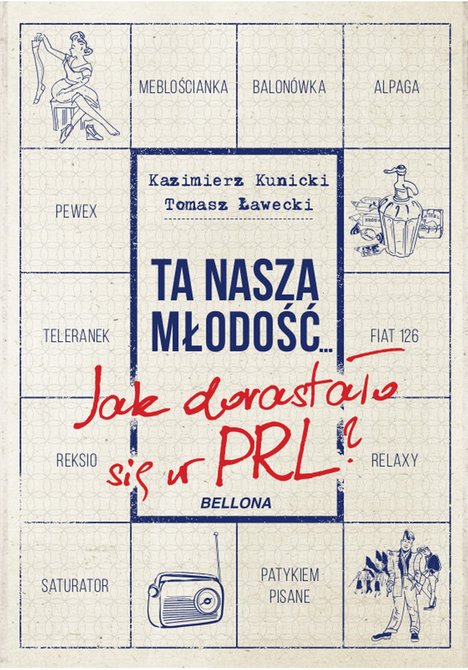 ebooki: Ta nasza młodość... Jak dorastało się w PRL – ebook