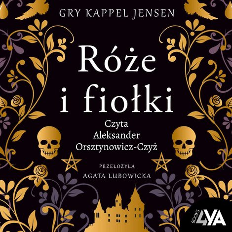 audiobooki: Trylogia Rosenholm Tom 1: Trylogia Rosenholm. R&oacute;że i fiołki &ndash; audiobook
