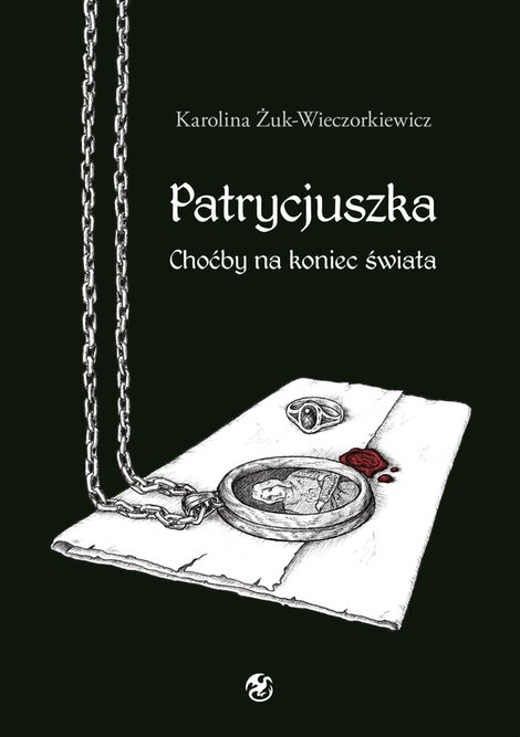 ebooki: Patrycjuszka Choćby na koniec świata &ndash; ebook