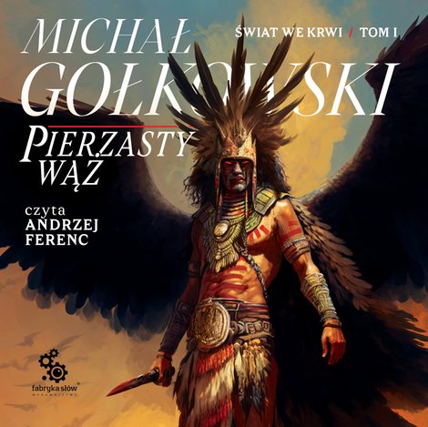audiobooki: Świat we krwi 1: Pierzasty Wąż &ndash; audiobook