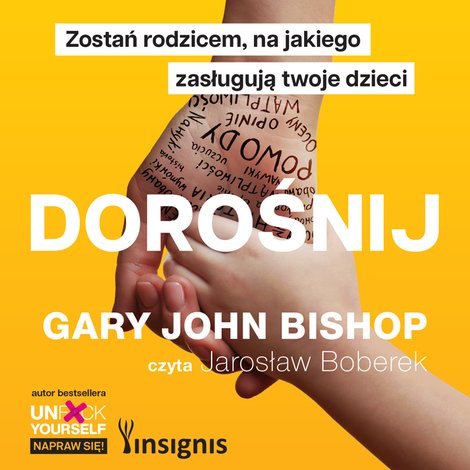 audiobooki: Dorośnij. Zostań rodzicem, na jakiego zasługują twoje dzieci – audiobook