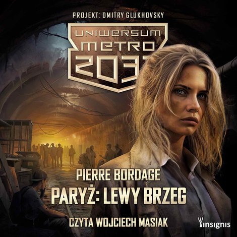 audiobooki: Uniwersum Metro 2033: Uniwersum Metro 2033: Paryż. Lewy Brzeg &ndash; audiobook