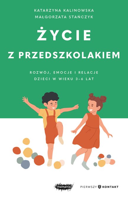 ebooki: Życie z przedszkolakiem. Rozwój, emocje i relacje dzieci w wieku 3-6 lat – ebook