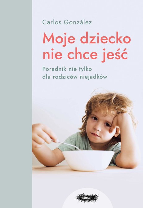 ebooki: Mamania wspiera rodziców: Moje dziecko nie chce jeść – ebook