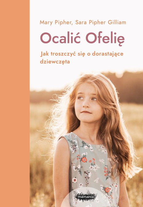 ebooki: Ocalić Ofelię. Jak troszczyć się o dorastające dziewczęta – ebook