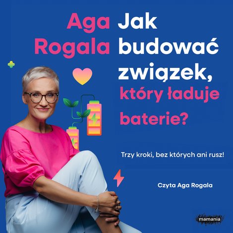 audiobooki: Jak budować związek, kt&oacute;ry ładuje baterie? Trzy kroki, bez kt&oacute;rych ani rusz! &ndash; audiobook