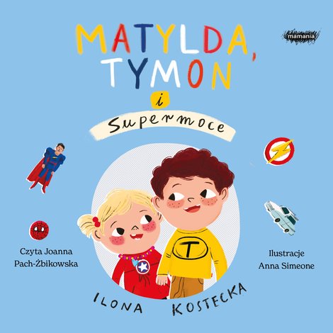 audiobooki: MOGĘ WSZYSTKO: Matylda, Tymon i Supermoce &ndash; audiobook