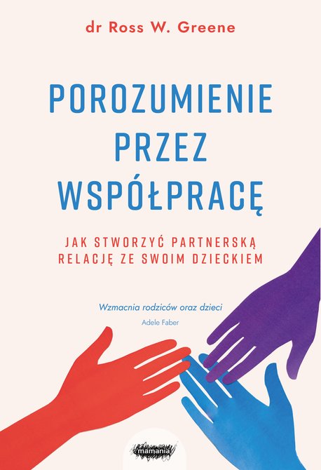 ebooki: Porozumienie przez współpracę. Jak stworzyć partnerską relację ze swoim dzieckiem. Wyd. 2 – ebook