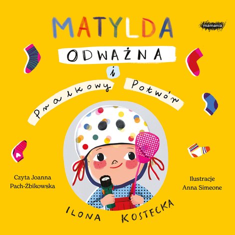 audiobooki: MOGĘ WSZYSTKO: Matylda Odważna i Pralkowy Potw&oacute;r &ndash; audiobook