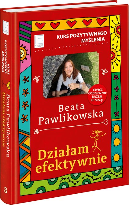 : Kurs pozytywnego myślenia. Działam efektywnie. &ndash; ebook