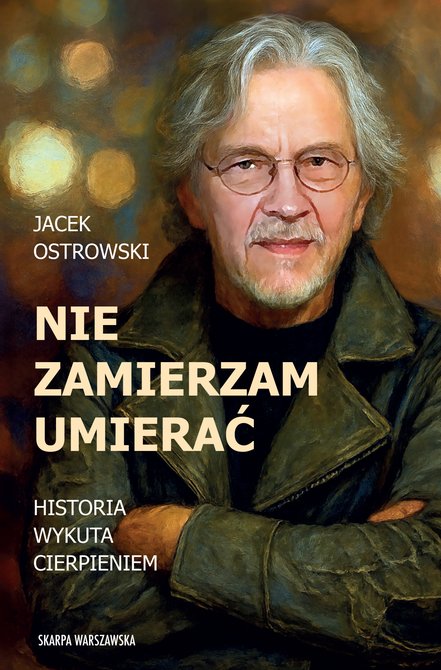 ebooki: Nie zamierzam umierać! Historia wykuta cierpieniem &ndash; ebook