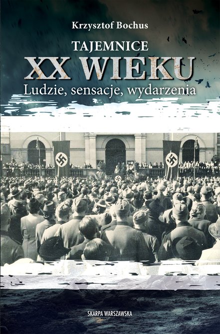 ebooki: Tajemnice XX wieku. Ludzie, sensacje, wydarzenia &ndash; ebook