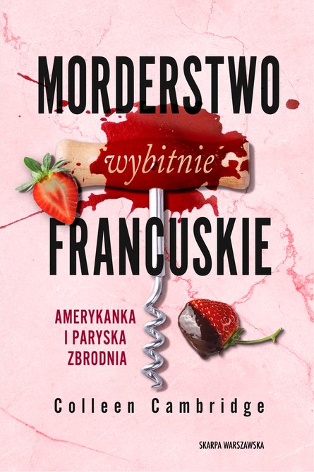 ebooki: Morderstwo wybitnie francuskie. Amerykanka i paryska zbrodnia &ndash; ebook