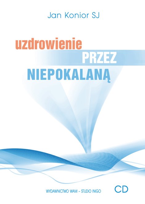 audiobooki: Uzdrowienie przez Niepokalaną &ndash; audiobook