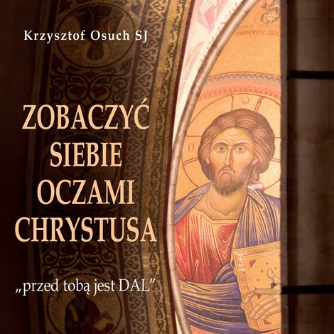 audiobooki: Zobaczyć siebie oczami Chrystusa &ndash; audiobook