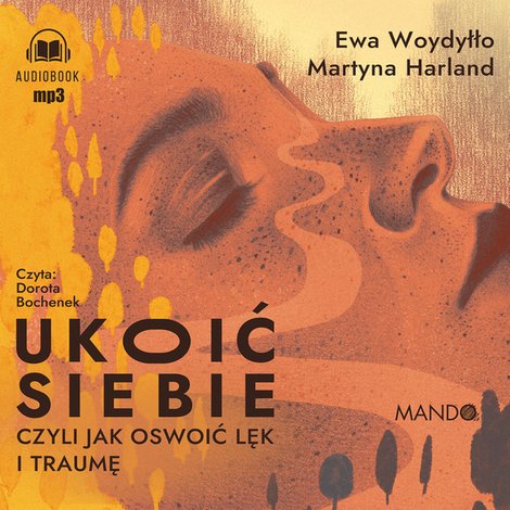 audiobooki: Ukoić siebie Czyli jak oswoić lęk i traumę &ndash; audiobook