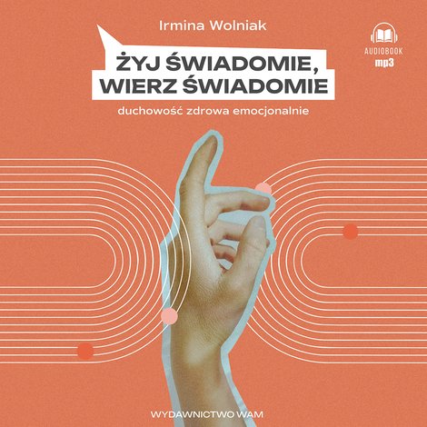audiobooki: Żyj świadomie, wierz świadomie &ndash; audiobook
