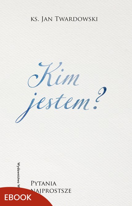 ebooki: Kim jestem? Pytania najprostsze &ndash; ebook