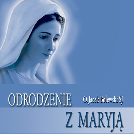 audiobooki: Odrodzenie z Maryją &ndash; audiobook