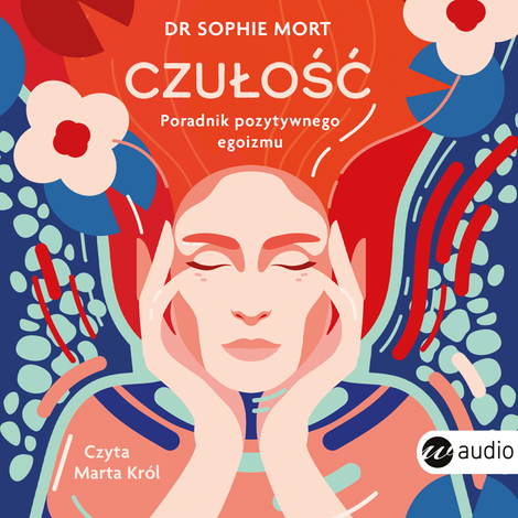 audiobooki: CZUŁOŚĆ. Poradnik pozytywnego egoizmu &ndash; audiobook