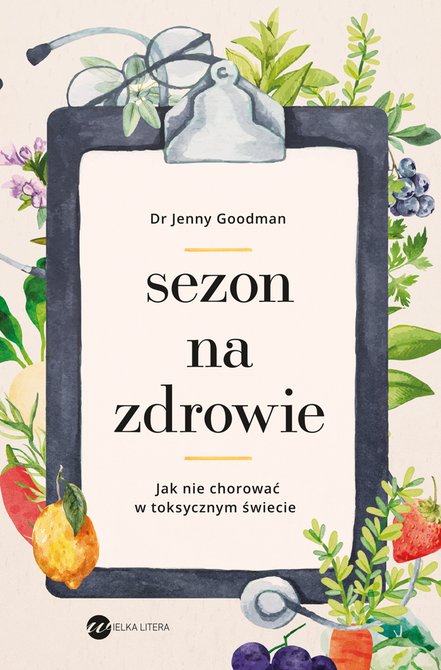 ebooki: Sezon na zdrowie. Jak nie chorować w toksycznym świecie &ndash; ebook