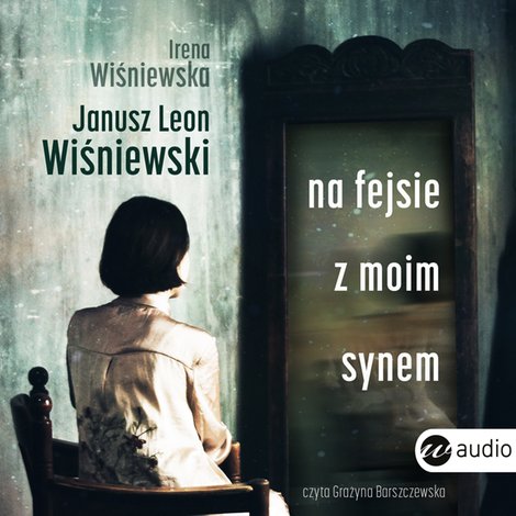 audiobooki: Na fejsie z moim synem &ndash; audiobook