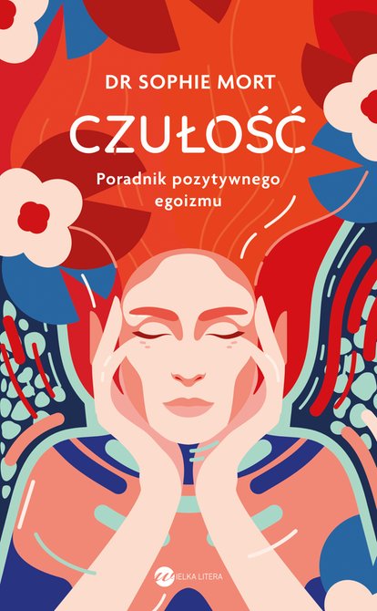 ebooki: CZUŁOŚĆ. Poradnik pozytywnego egoizmu &ndash; ebook