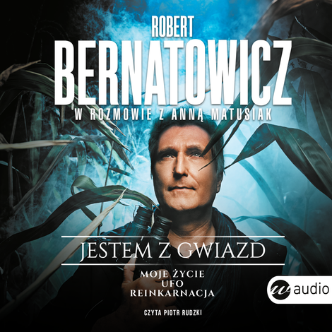 audiobooki: Jestem z gwiazd. Robert Bernatowicz w rozmowie z Anną Matusiak &ndash; audiobook