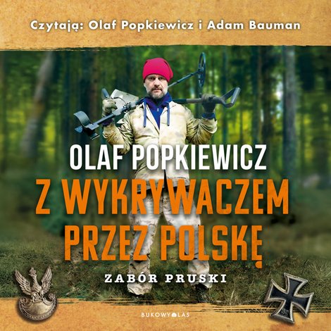 audiobooki: Z wykrywaczem przez Polskę. Zab&oacute;r pruski &ndash; audiobook