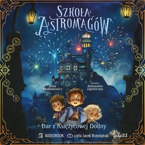 audiobooki: Szkoła Astromag&oacute;w Tom 1: Dar z Księżycowej Doliny. Szkoła Astromag&oacute;w. Tom 1 &ndash; audiobook