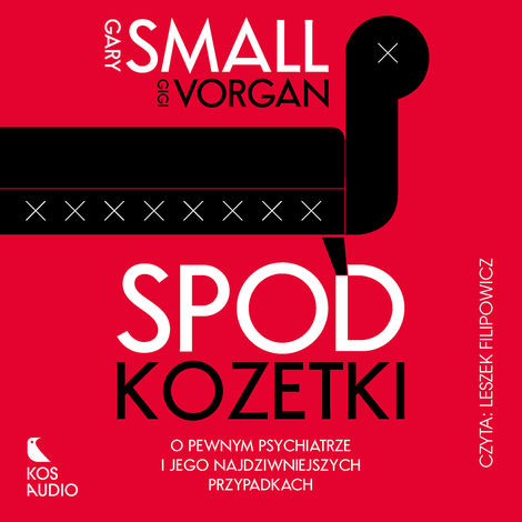 audiobooki: Spod kozetki. O pewnym psychiatrze i jego najdziwniejszych przypadkach &ndash; audiobook