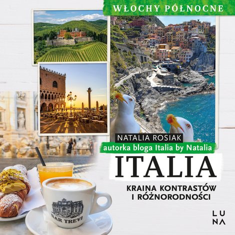 audiobooki: Italia. Kraina kontrast&oacute;w i r&oacute;żnorodności. Włochy p&oacute;łnocne &ndash; audiobook