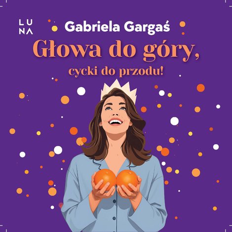 audiobooki: Głowa do g&oacute;ry, cycki do przodu! &ndash; audiobook