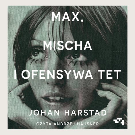 audiobooki: Max, Mischa i ofensywa Tet &ndash; audiobook