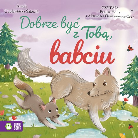 audiobooki: Dobrze być z Tobą Tom 3 Dobrze być z Tobą, babciu &ndash; audiobook