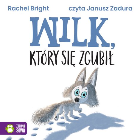 audiobooki: Wilk, kt&oacute;ry się zgubił &ndash; audiobook