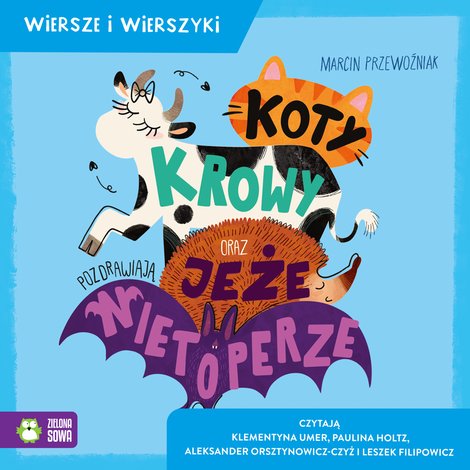 audiobooki: Koty, krowy oraz jeże pozdrawiają nietoperze. Wiersze i wierszyki &ndash; audiobook