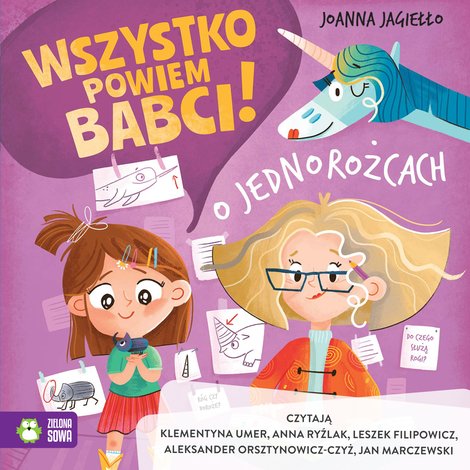 audiobooki: Wszystko powiem babci! Tom 2 Wszystko powiem babci! O jednorożcach – audiobook