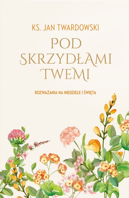 ebooki: Pod skrzydłami Twemi. Rozważania na niedziele i święta &ndash; ebook