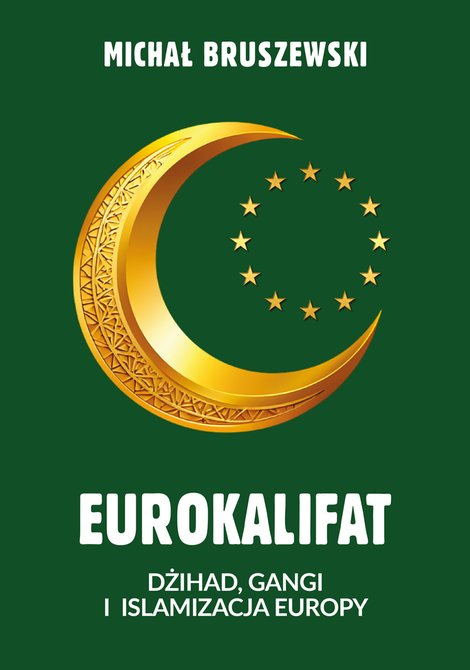 ebooki: Eurokalifat. Dżihad, gangi i islamizacja Europy &ndash; ebook
