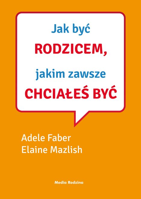 ebooki: Jak m&oacute;wić, ... Jak być rodzicem, jakim zawsze chciałeś być &ndash; ebook