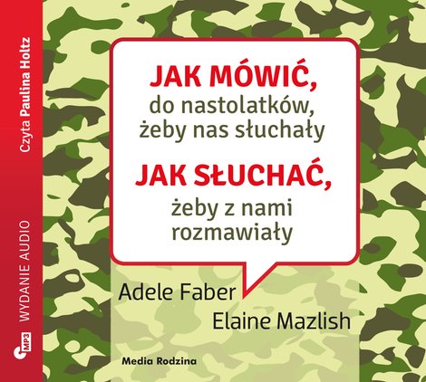 audiobooki: Jak m&oacute;wić, ... Jak m&oacute;wić do nastolatk&oacute;w, żeby nas słuchały mp3 &ndash; audiobook