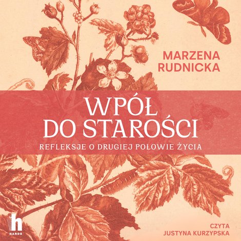 audiobooki: Wpół do starości. Refleksje o drugiej połowie życia – audiobook