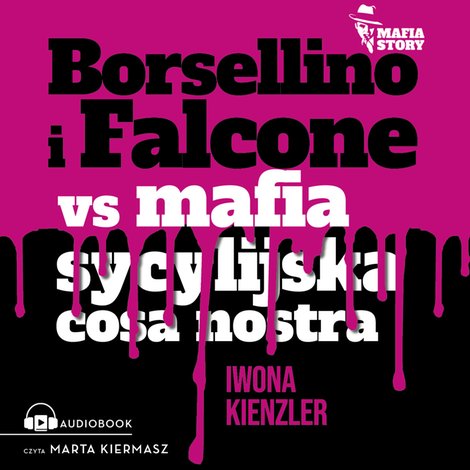 audiobooki: Mafia story: Borsellino i Falcone versus mafia sycylijska cosa nostra &ndash; audiobook