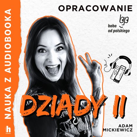 audiobooki: Nauka z audiobooka: Dziady cz. II - lektura z opracowaniem – audiobook