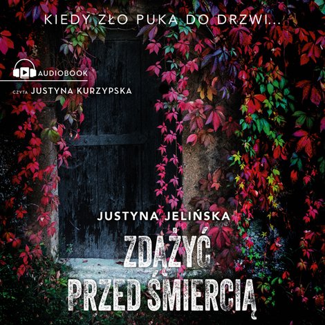 audiobooki: Zdążyć przed śmiercią &ndash; audiobook