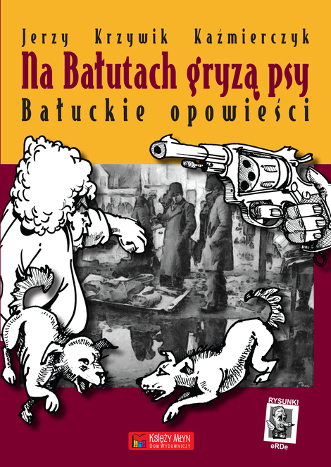 ebooki: Na Bałutach gryzą psy. Bałuckie opowieści &ndash; ebook