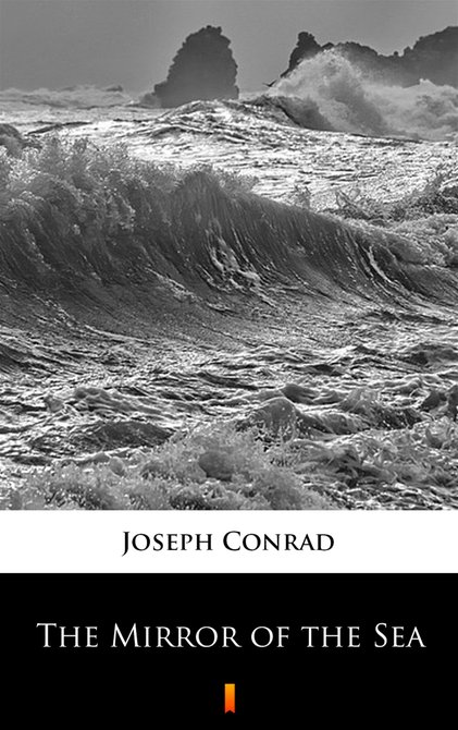 ebooki: The Mirror of the Sea &ndash; ebook