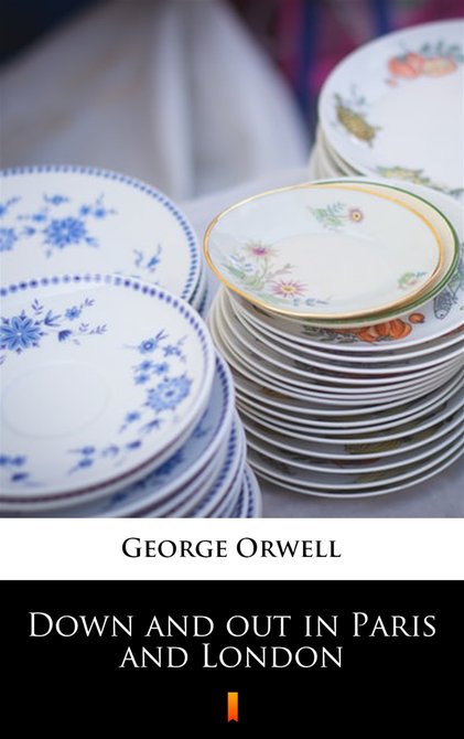 ebooki: Down and out in Paris and London – ebook